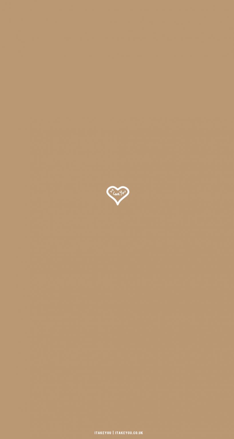 30 Cute Brown Aesthetic Wallpapers for Phone : Love Heart I Take You ...