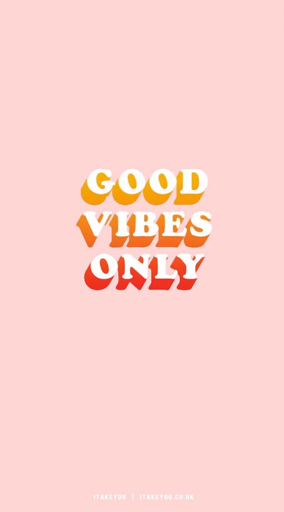 33 Cute Spring Wallpaper Ideas : Good Vibes Only Wallpaper for iPhone I ...