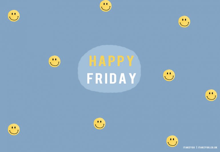 Friday Feels: Smile, It's Finally Here! Happy Friday