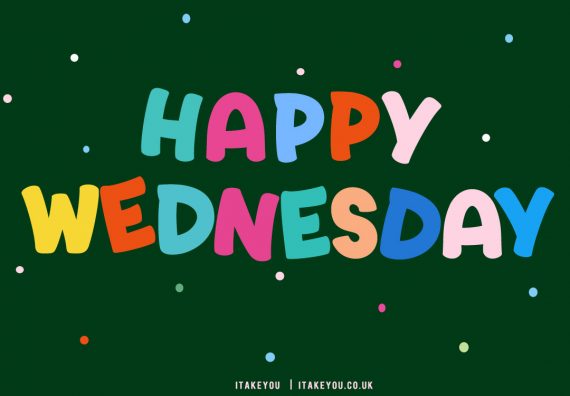 Happy Wednesday : Embracing the Joy of Happy Wednesdays I Take You ...