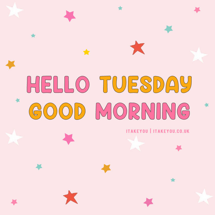 Hello Tuesday : Embrace the Start of a New Week with Positivity