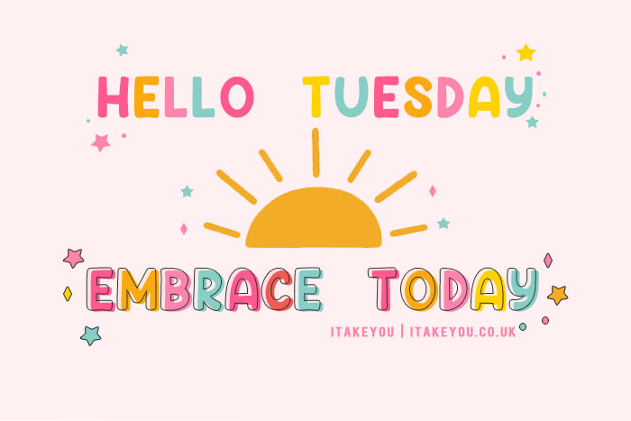 Hello Tuesday : Embrace the Start of a New Week with Positivity