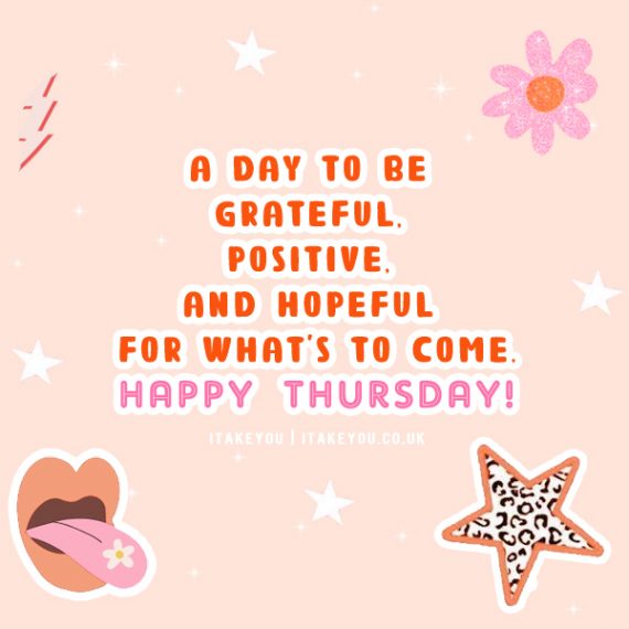 Happy Thursday : 30 Encouraging, Empowering, Positive Quotes