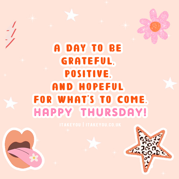 Happy Thursday uplifting quotes : 25 Positive Encouraging Quotes