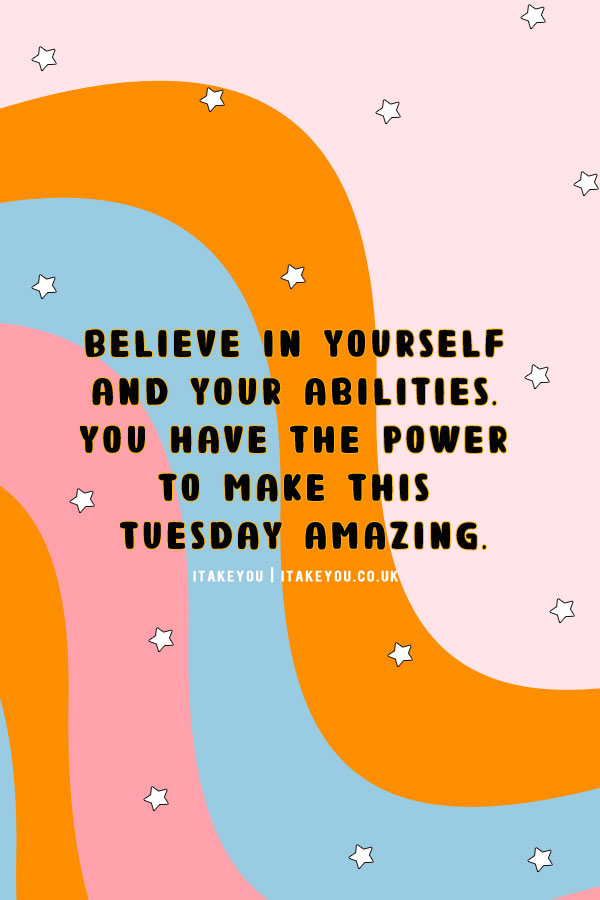 Positive Tuesday Quotes, Tuesday motivational quotes, happy Tuesday, mindset quotes