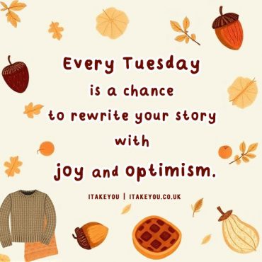 Tuesday motivational, Tuesday positive quote, very Tuesday is a chance to rewrite your story with joy and optimism