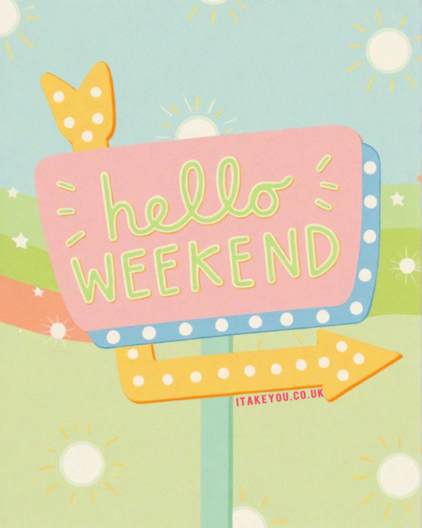 hello weekend wallpaper, hello weekend messages