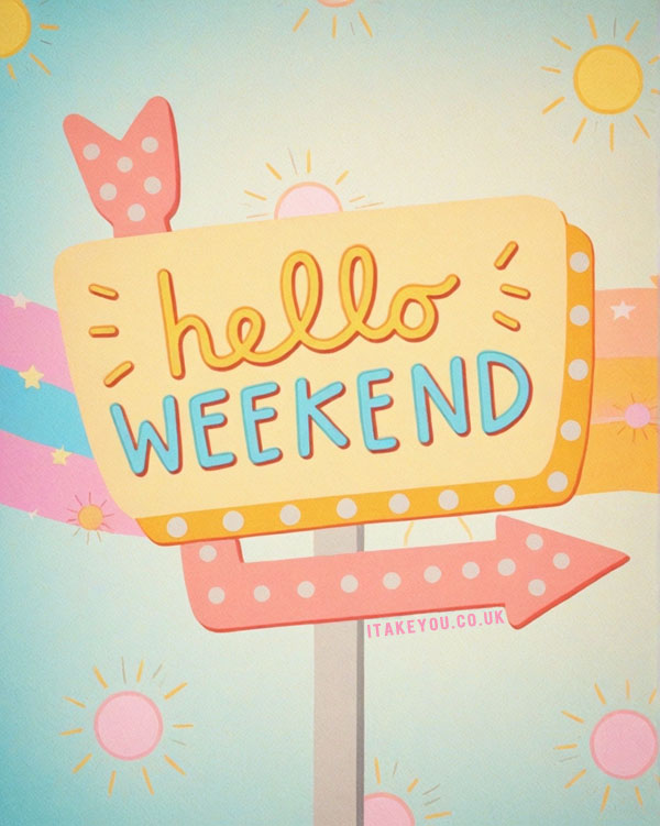 hello weekend wallpaper, hello weekend messages