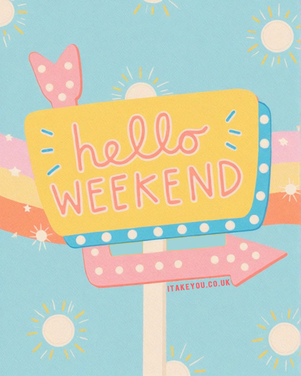 hello weekend wallpaper, hello weekend messages