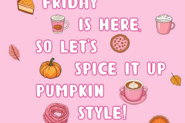 Friday is here, so let’s spice it up—pumpkin style!, Funny Friday Quote