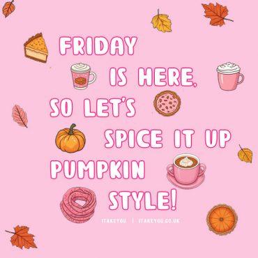 Friday is here, so let’s spice it up—pumpkin style!, Funny Friday Quote